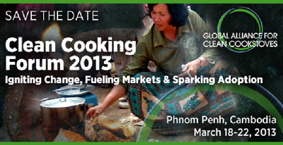 Forum on Clean Cookstoves and Fuels will be held in Phnom Penh, Cambodia from March 18-22, 2013. 